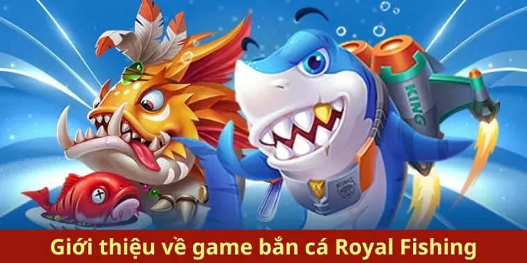 Hướng Dẫn Cách Chơi Bắn Cá Royal Fishing Tại FB68 Thành Công 2 Hướng Dẫn Cách Chơi Bắn Cá Royal Fishing Tại FB68 Thành Công